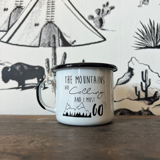 The moutains are calling and I Must Go Enamel  Mug - Limited amount